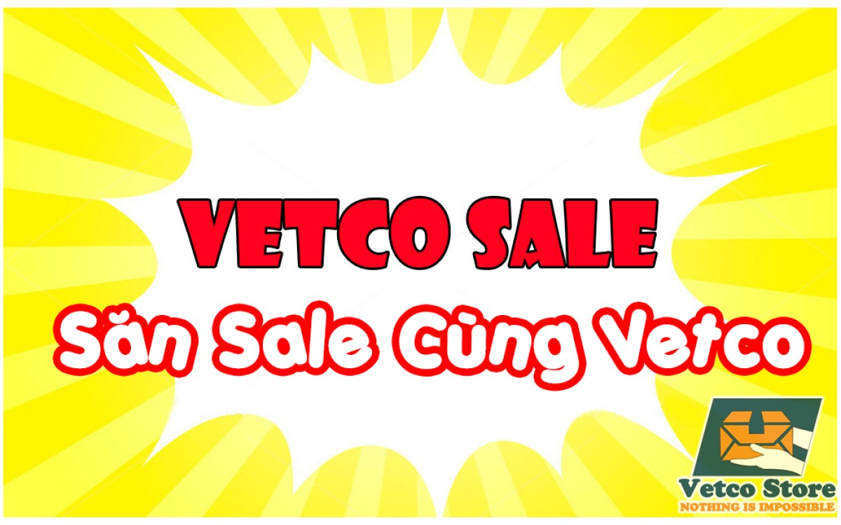 Vetco Sale - Săn Sale Cùng Vetco